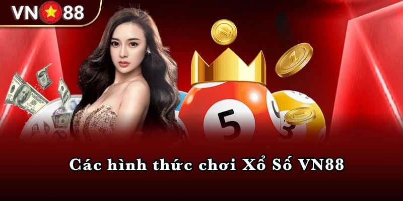 Các hình thức chơi Xổ Số VN88