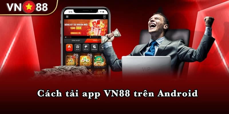 Cách tải app VN88 trên Android