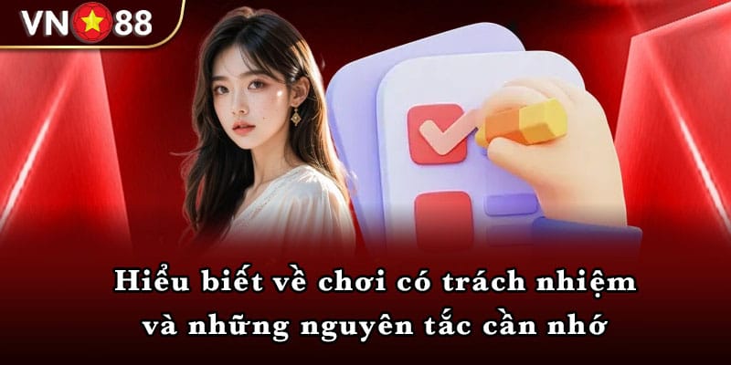 Hiểu biết về chơi có trách nhiệm và những nguyên tắc cần nhớ