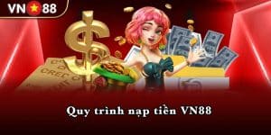 Quy trình nạp tiền VN88